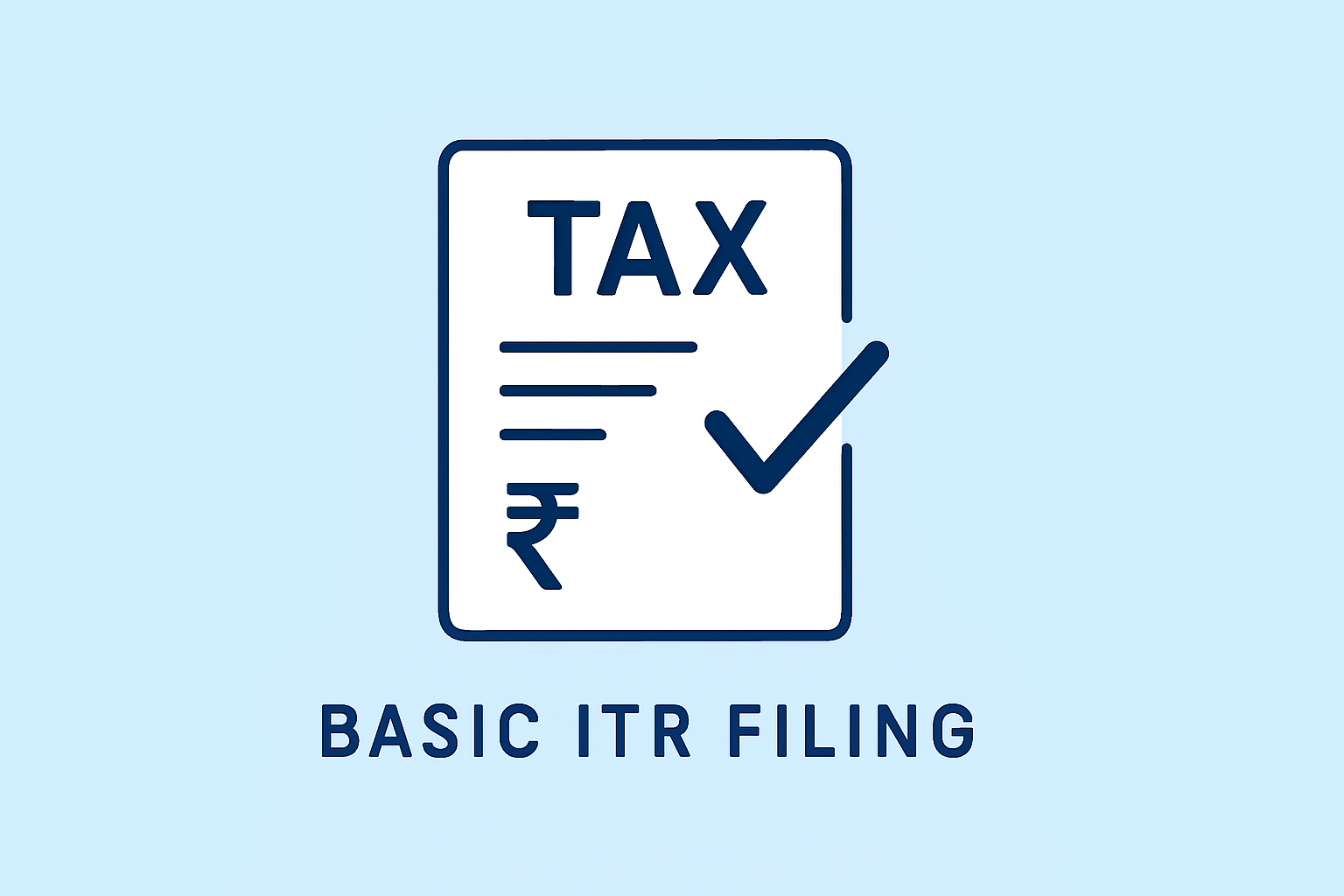 Perfect square image for Basic ITR Filing with centered tax form, checkmark, and rupee symbol on light blue background